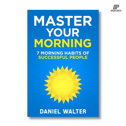 Design a Morning Routine Book Cover for a Best-selling Author Design by Bigpoints