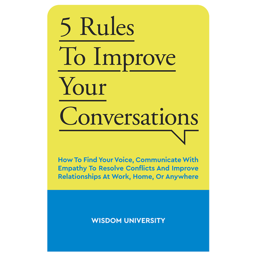 Design A Clever And Catchy "5 Rules To Improve Your Conversations" Book Cover Design by AleMiglio