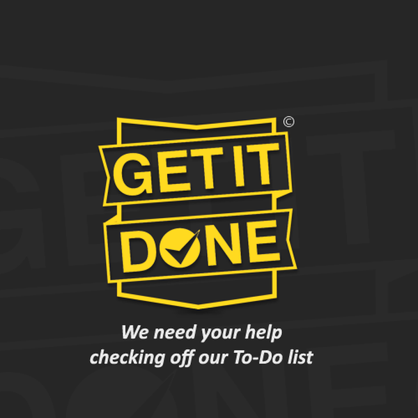 We need your help checking off our To-Do list