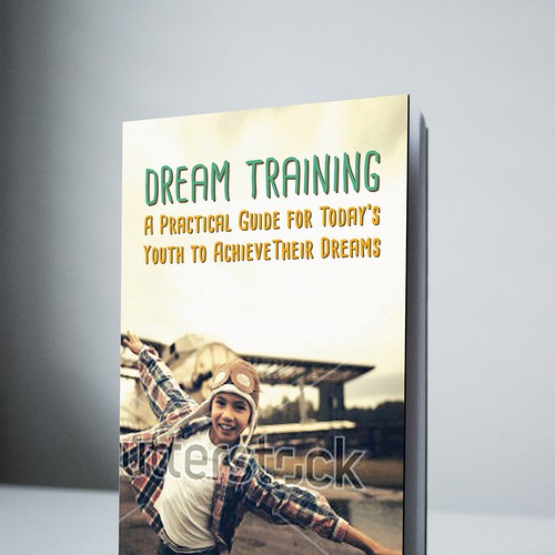 Create an Inspiring Book Cover for Dream Training  Réalisé par czk