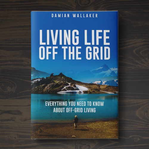Living Life Off the Grid Design by Aaniyah.ahmed