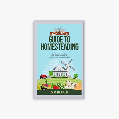 コンペ「Elegant book cover needed for Homesteading Guide」のデザイン by JeDsignさん 