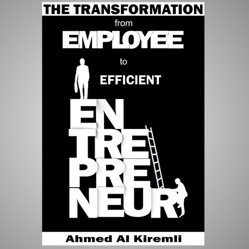 Design a Simple & Innovative Book Cover for the Transformation from Employee to Efficient Entrepreneur Design by PaviDesign