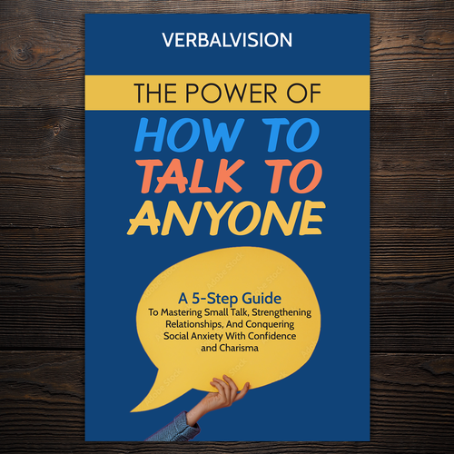 Create a Captivating Book Cover for "The Power of How to Talk to Anyone" – Showcase Your Creativity! Design by Imeehlogs
