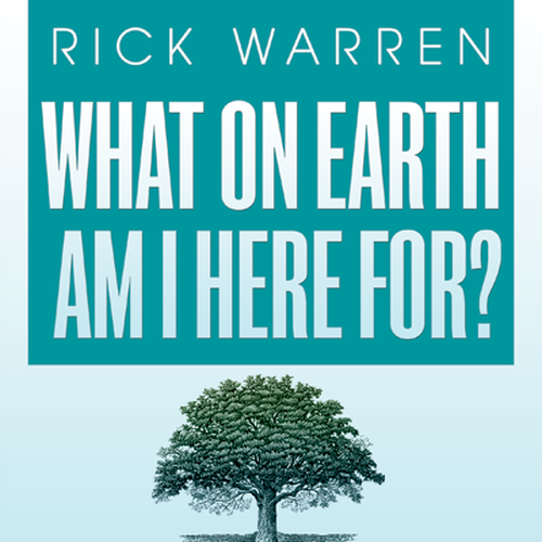 Book cover redesign for "What on Earth Am I Here For? The Purpose Driven Life" by Rick Warren Design by brightConcept