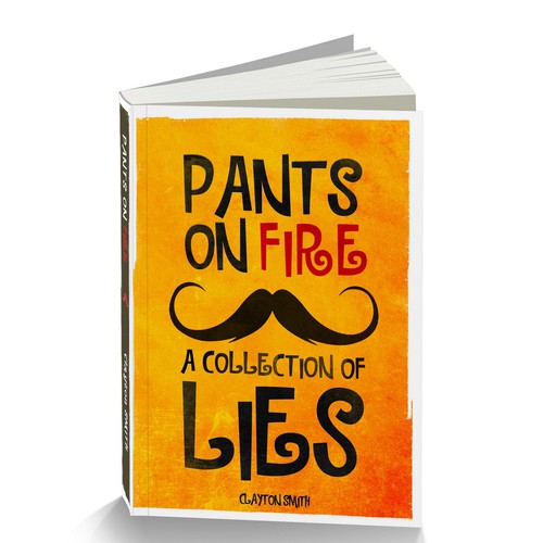 Create a fun book cover for Pants on Fire: A Collection of Lies! Design by Pulp™