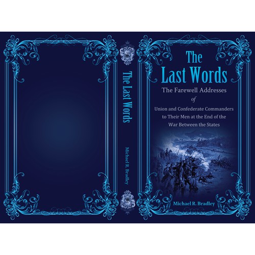 The Last Words, Book Cover, Fascinating History from the American War Between the States. Design by Murshidi Mahmud Ful