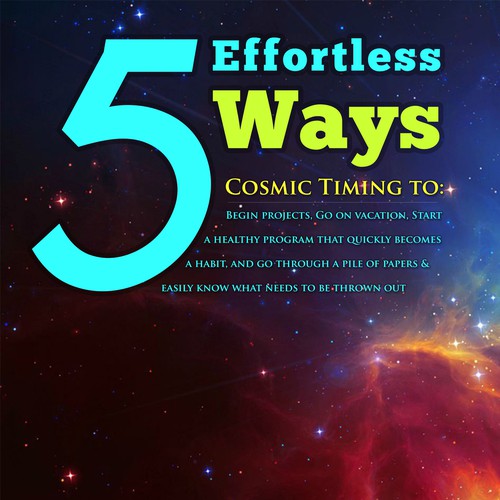 Book cover - 5 Effortless Ways - cosmic timing to begin projects, go on vacation.... etc Design by AsceticDesigners