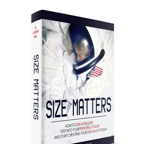 Design an Inspiring Book Cover for "Size Matters" on Dreaming Big! Design by VaMeDe