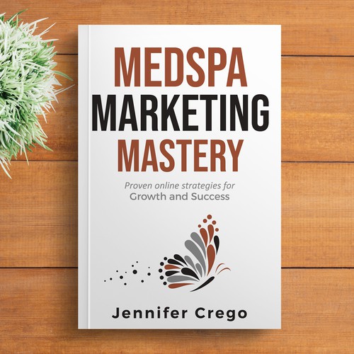 Design a stylish book cover that compels medical spa owners to want to read the book. Design by M E D I A 2