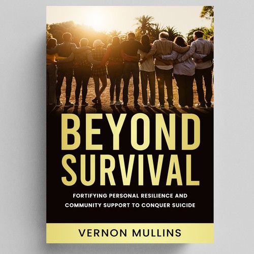 Create a powerful book cover representing resilience & survival in the context of suicide prevention Design by NoBoundaries