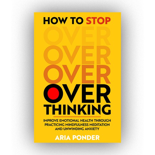 Design a Captivating Book Cover to Stop Overthinking Design réalisé par Robi One