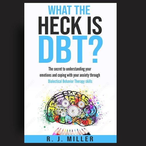 Kickass eBook cover for a Dialectical behavior therapy book Design by DejaVu