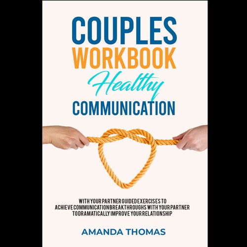 Couples WORKBOOK  Healthy Communication with Your Partner Guided Exercises to Achieve Communication Design by Advento