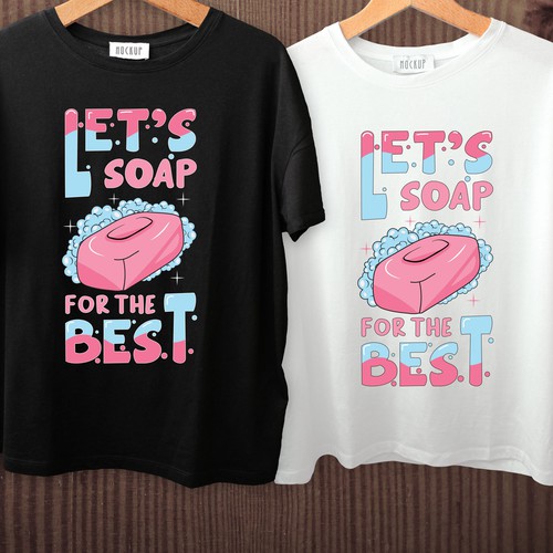 Let’s soap for the best | T-shirt Design-ontwerp door imam07836