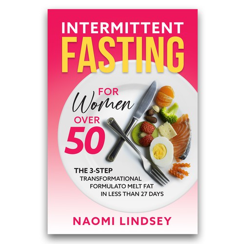 Compelling intermittent fasting book cover design to appeal to women over 50 Design by Global.Dezine