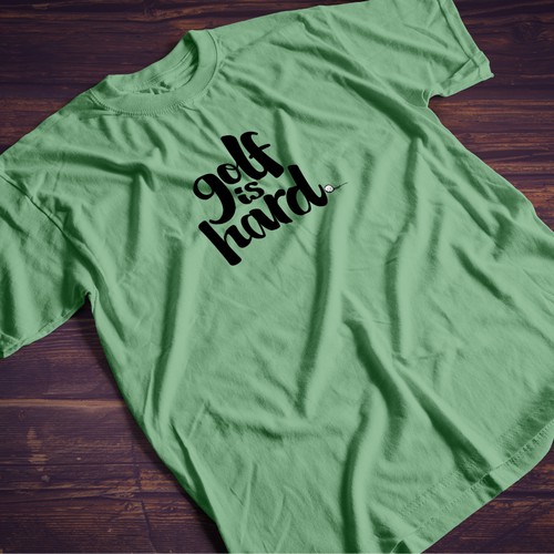 Create a T-Shirt design for fun and unique shirts - catchy slogan - Golf is hard® Design by SoundeDesign