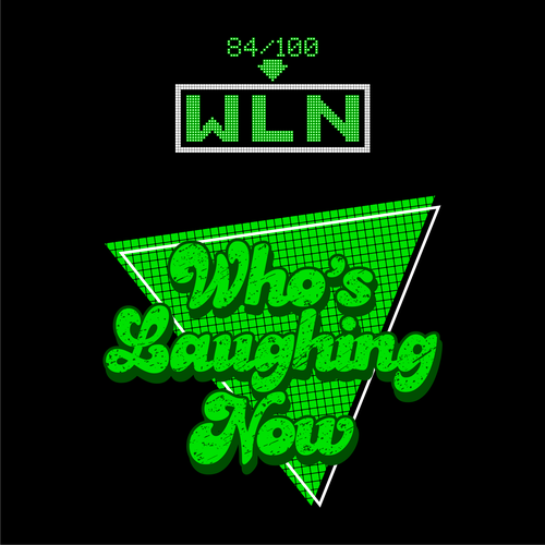 Who's Laughing Now? Design by n4t