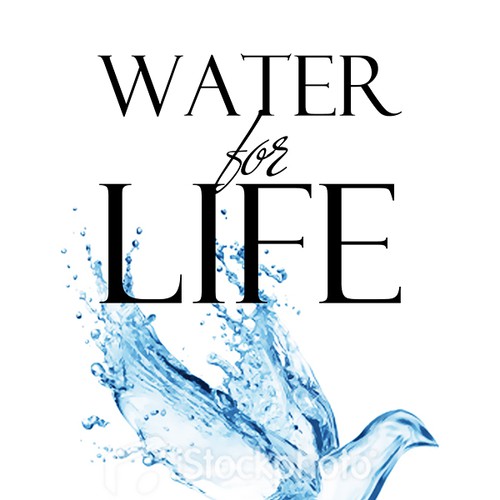 Book cover for "Water for Life" , already had great success with the logo - looking forward to this! Design by Nellista