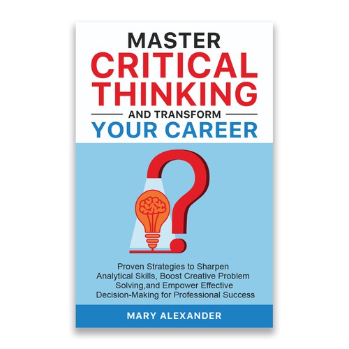Book cover about Critical thinking to appeal to men and women who are professionals Design by Shrabonti_Designs