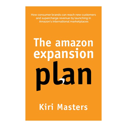 Non-Fiction Book Cover Design - The Amazon Expansion Plan Design by Dreamz 14
