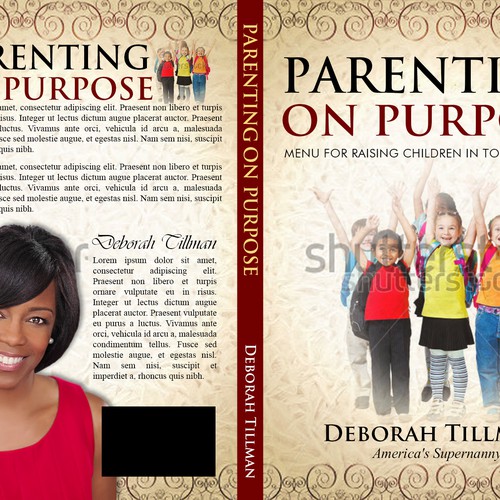 Design a Book Cover for Parenting on Purpose book, by America's Supernanny! Design by Alex_82