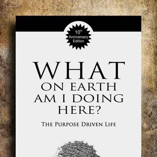 Book cover redesign for "What on Earth Am I Here For? The Purpose Driven Life" by Rick Warren Design by todberez