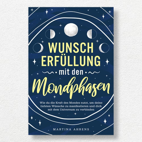 Design an inspiring and attractive cover for a book about wish fulfillment with the moon phases Diseño de sisemu