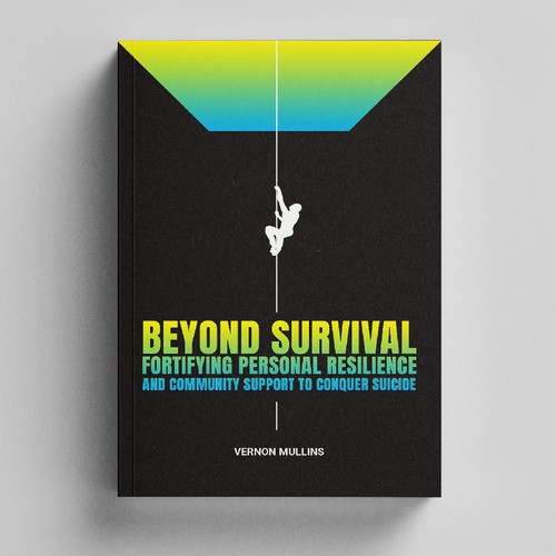 Create a powerful book cover representing resilience & survival in the context of suicide prevention Design by designat1892