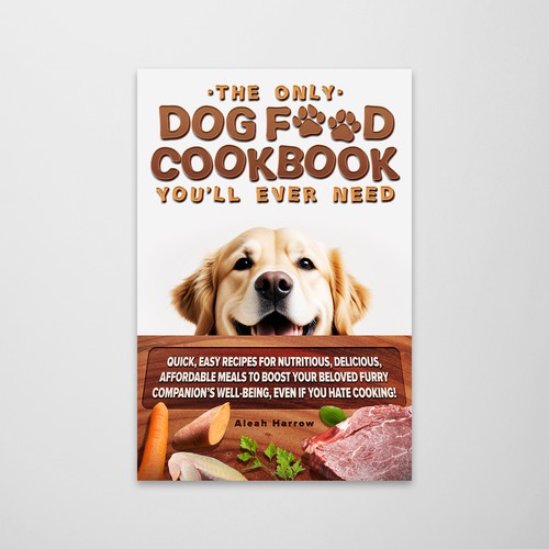 Dog food cookbook for a human who loves her beloved 4 legged best friend Book cover contest 99designs