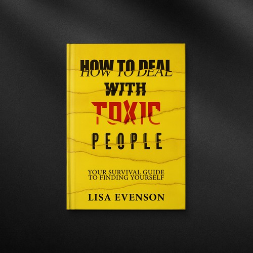 Design an Inspiring and Eye-Catching Cover for a Book on Dealing with Toxic People. Réalisé par danc