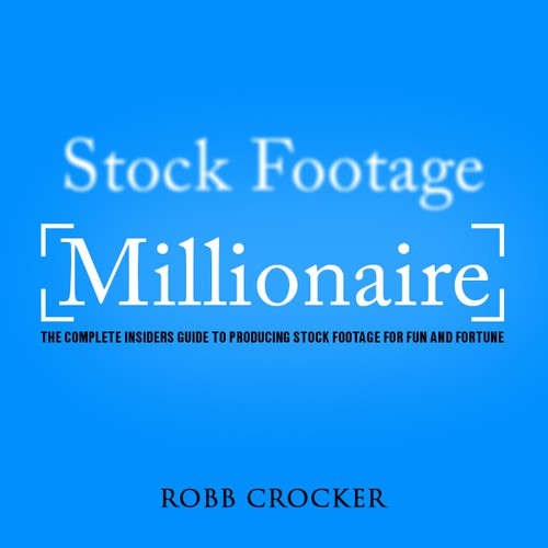 Eye-Popping Book Cover for "Stock Footage Millionaire" Réalisé par Dreamz 14