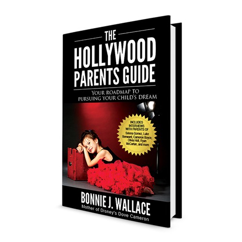 The Hollywood Parents Guide: Your Roadmap to Pursuing Your Child's Dream