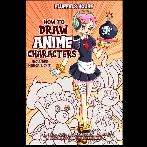 How to Draw Anime Characters: Step by Step Guide to Draw Your Own Original  Characters From Simple Templates, Includes Manga & Chibi by Fluffels House