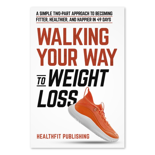 Exciting, Simple and Elegant Book Cover Design for Walking Your Way to Weight Loss Design réalisé par Rudi_design