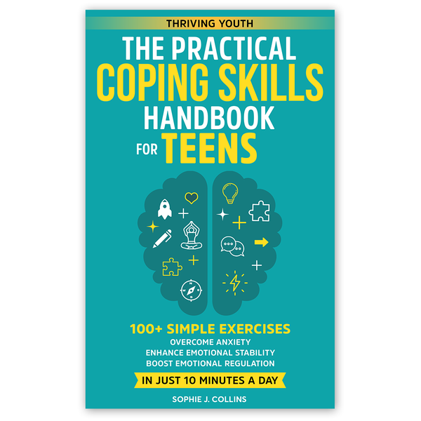 The Practical Coping Skills Handbook for Teens