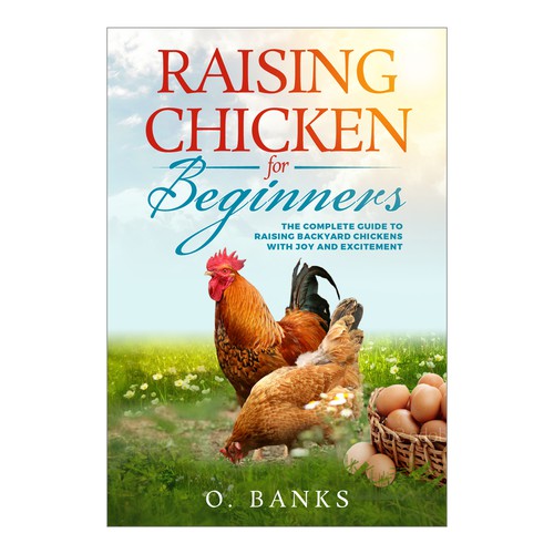 An attractive book cover design for beginners to chicken raising Design réalisé par J*U*L