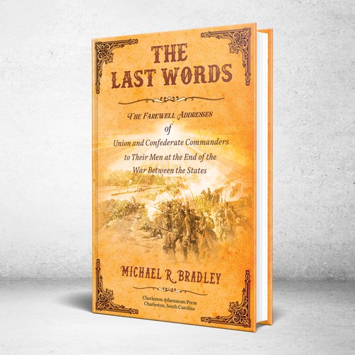 The Last Words, Book Cover, Fascinating History from the American War Between the States. Design by Murshidi Mahmud Ful