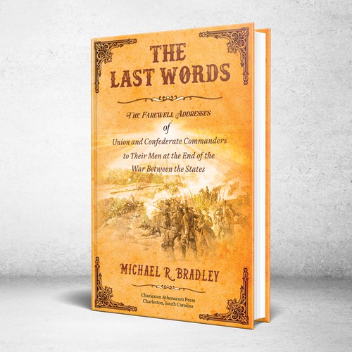 The Last Words, Book Cover, Fascinating History from the American War Between the States. Design by Designtrig