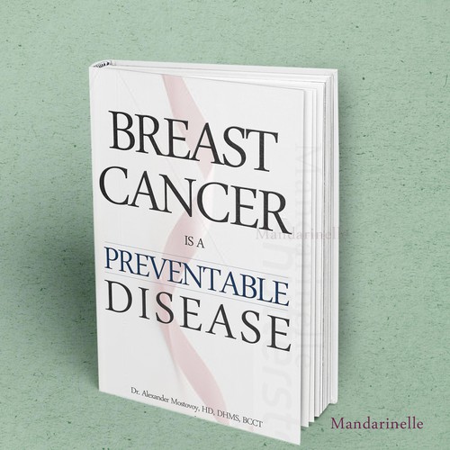 Create a catchy book cover for Breast Cancer Is A Preventable Disease Design by Mandarinelle