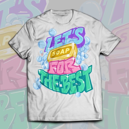 Let’s soap for the best | T-shirt Design-ontwerp door Alex.Sign