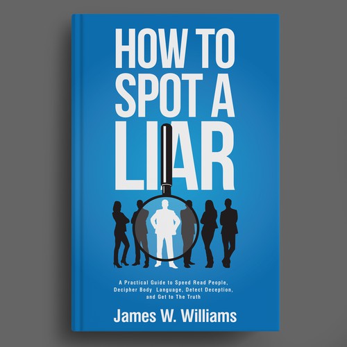 Amazing book cover for nonfiction book - "How to Spot a Liar" Réalisé par BeyondImagination