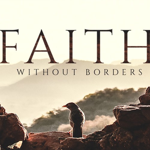 Faith Without Borders Sermon Series Design by ß⒠ž@Leℒ