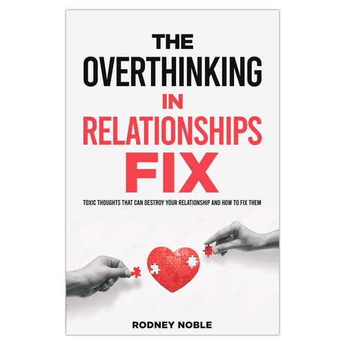 Design A Clever And Catchy "The Overthinking In Relationships Fix" Book Cover Design by T.Primada