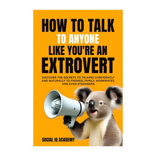 Design A Clever And Catchy "How To Talk To Anyone Like You're An Extrovert" Book Cover Design by R°Z°L