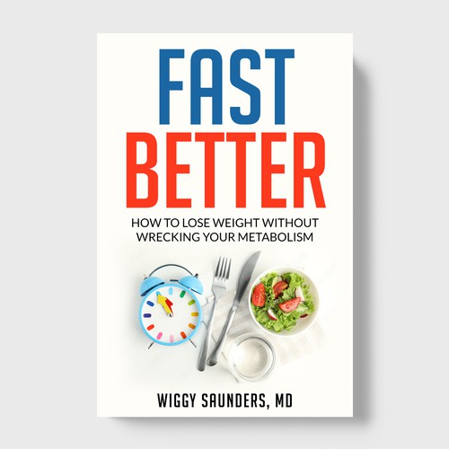 New Book Cover on how to Fast Better to Help People Lose Weight Design by TopHills