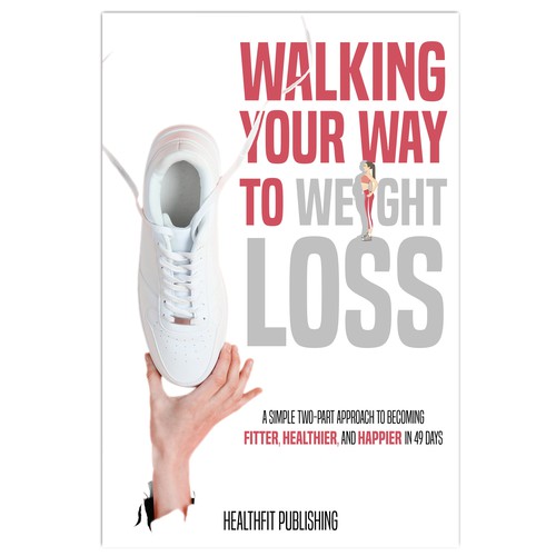 Exciting, Simple and Elegant Book Cover Design for Walking Your Way to Weight Loss Design réalisé par Iva23