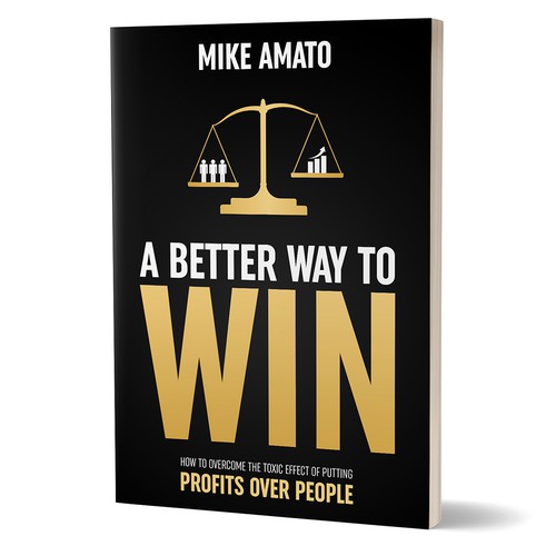 A book cover for A Better Way To Win: How to overcome the toxicity of putting profits over people Design by kostis Pavlou