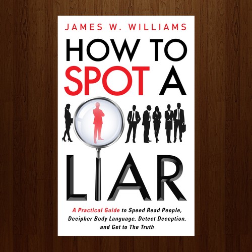 Amazing book cover for nonfiction book - "How to Spot a Liar" Design by RJHAN