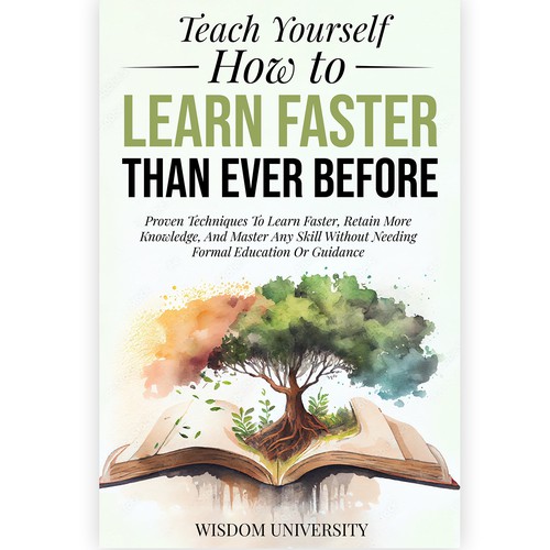 Design A Clever And Catchy "Teach Yourself How to Learn Faster Than Ever Before" Book Cover Design by Lady Elizia